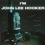JOHN LEE HOOKER - I'm John Lee Hooker