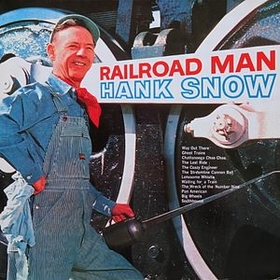 HANK SNOW -  Railroad Man