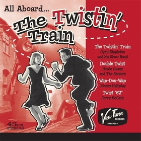 VARIOUS ARTISTS - All Aboard The Twistin' Train