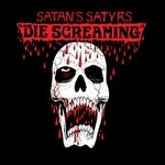 SATAN'S SATYRS - Die Screaming