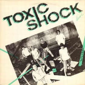 TOXIC SHOCK - LIVE