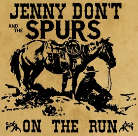 JENNY DON'T AND THE SPURS - On The Run