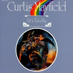 CURTIS MAYFIELD - Got To Find A Way
