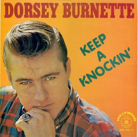 DORSEY BURNETTE - Keep A Knockin'