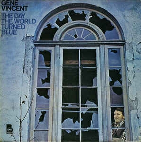 GENE VINCENT - The Day The World Turned Blue