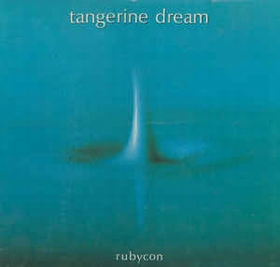 TANGERINE DREAM - Rubycon