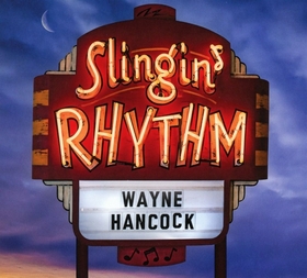 WAYNE HANCOCK - Slingin' Rhythm