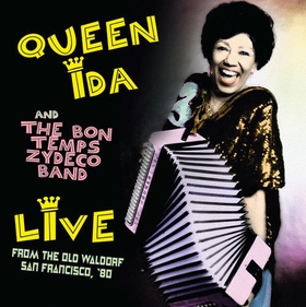 QUEEN IDA AND THE BON TEMPS ZYDECO BAND - Live From The Old Waldorf San Francisco, '80