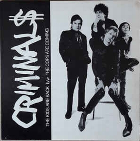 CRIMINALS - The Kids Are Back / The Cops Are Coming