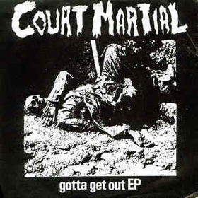 COURT MARTIAL - Gotta Get Out EP