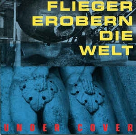 FLIEGER EROBERN DIE WELT - Under Cover