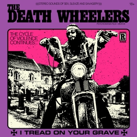 DEATH WHEELERS - I Tread On Your Grave