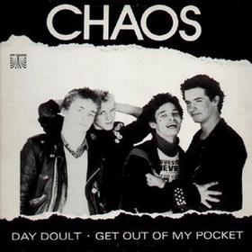 CHAOS - Day Doult / Get Out Of My Pocket