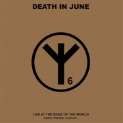 DEATH IN JUNE - Live At The Edge Of The End Of The World