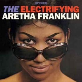 ARETHA FRANKLIN - The Electrifying Aretha Franklin