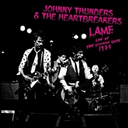 JOHNNY THUNDERS AND THE HEARTBREAKERS - L.A.M.F. Live At The Village Gate 1977