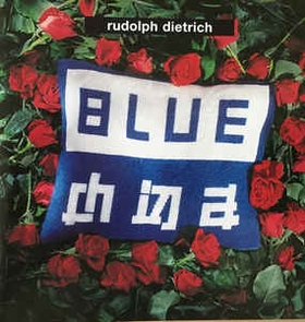 BLUE CHINA - Rudolph Dietrich