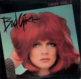 CHERRY VANILLA - Bad Girl