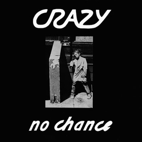 CRAZY - No Chance