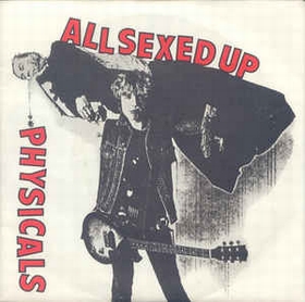 PHYSICALS - All Sexed Up