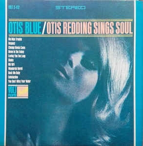 OTIS REDDING - Otis Blue / Otis Redding Sings Soul