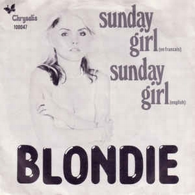 BLONDIE - Sunday Girl (En Francais) / Sunday Girl (English)