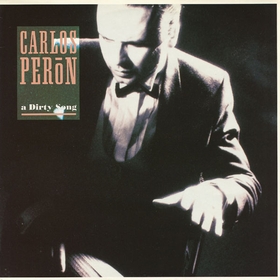 CARLOS PERON - A Dirty Song