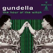 GUNDELLA - The Hour Of The Witch