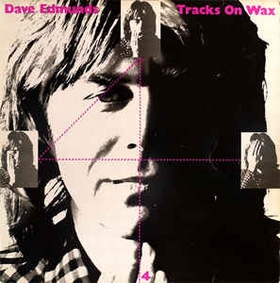 DAVE EDMUNDS - Tracks On Wax 4