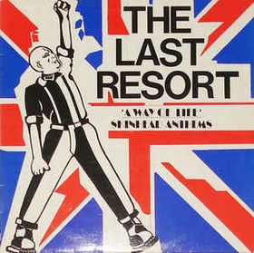 LAST RESORT - A Way Of Life - Skinhead Anthems