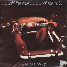 LITTLE BOB STORY - Off The Rails