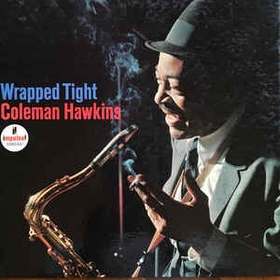 COLEMAN HAWKINS - Wrapped Tight
