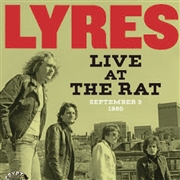 LYRES - Live At The Rat, September 3 1980