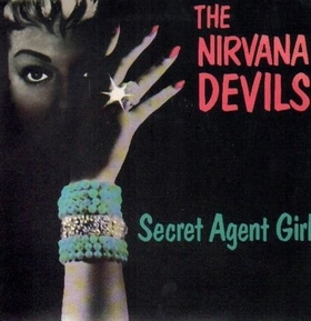 NIRVANA DEVILS - Secret Agent Girl
