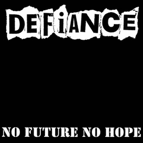 DEFIANCE - No Future No Hope
