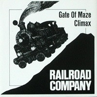 RAILROAD COMPANY - Gate Of Maze / Climax