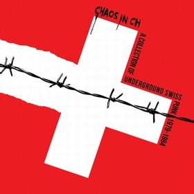 VARIOUS ARTIST - Chaos in CH - A Collection of Underground Swiss Punk 1979-1984