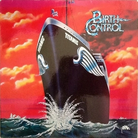 BIRTH CONTROL - Titanic