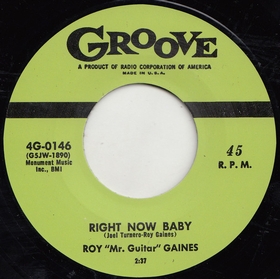 ROY MR. GUITAR GAINES - Right Now Baby