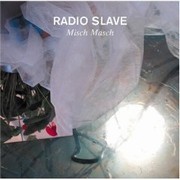 Radio Slave - Mish Mash