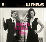 URBS - Toujours Le Meme Film...