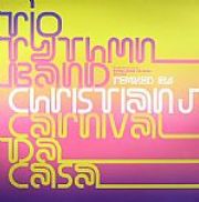 Rio Rhythm Band - Carnival Da Casa (Christian J Remix)