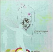 Her Space Holiday - Young Machines