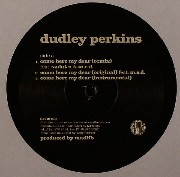 Perkins Dudley - Come Here My Dear