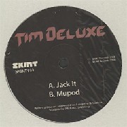 Tim Deluxe - Jack It / Mudpod