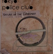 Tokyo Police Club - Nature Of The Experiment