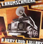 T Raumschmiere - A Very Loud Lullaby (7inch)