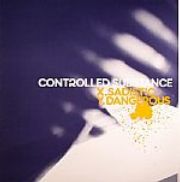 Controlled Substance - Sadistic / Dangerous