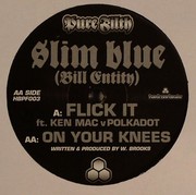Slim Blue - Flick It / On Your Knees