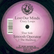 3 The Hard Way / Crazy Loops - Smooth Operator / Lost Our Minds